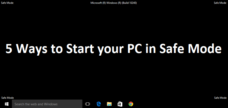 5 Ways to Start your PC in Safe Mode