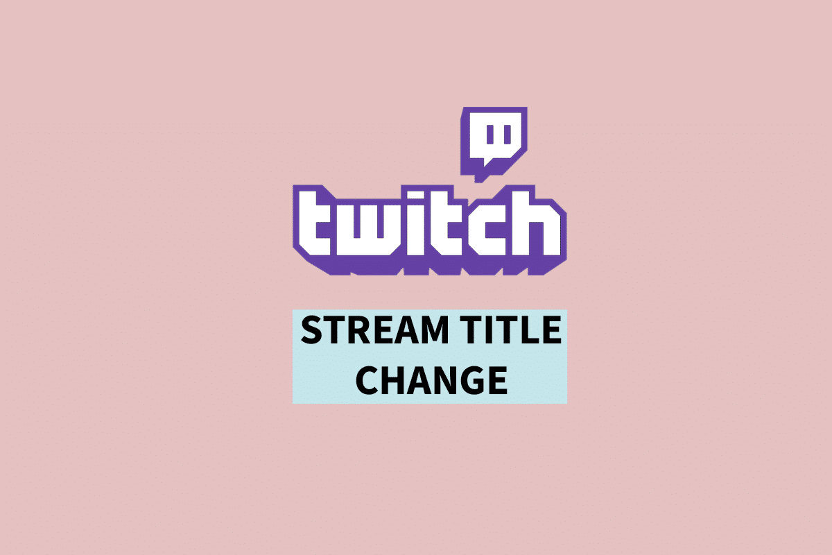 How to Change Stream Title on Twitch