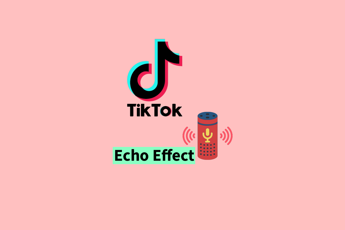 How to Do the Echo Effect on TikTok