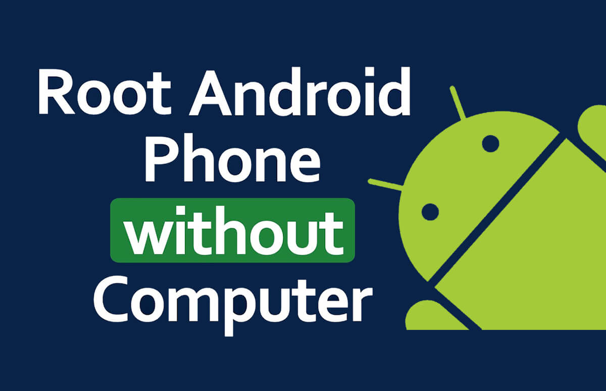 How to Root Android Phone without a PC