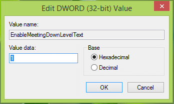 Name the value as EnableMeetingDownLevelText and input the value as 1