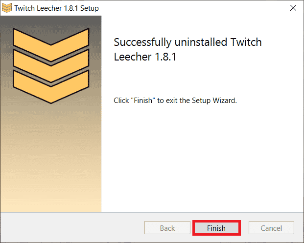 Click Finish. Fix Twitch Leecher Download Error