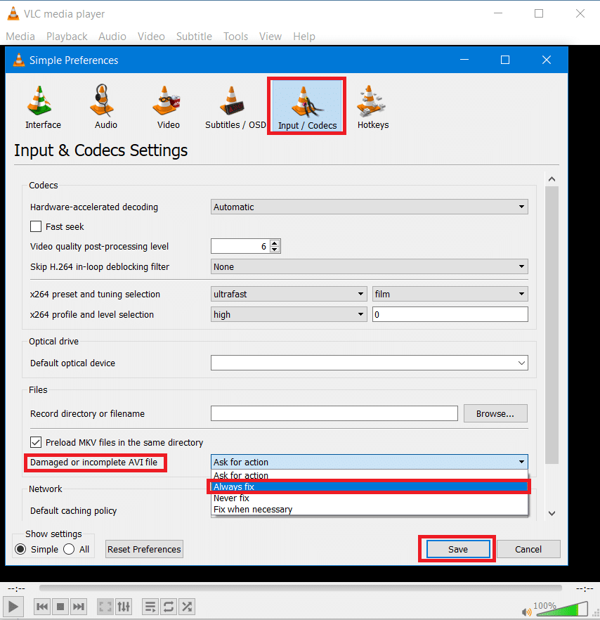 click on InputsCodecs then choose Always Fix option next to damaged or Incomplete AVI files.