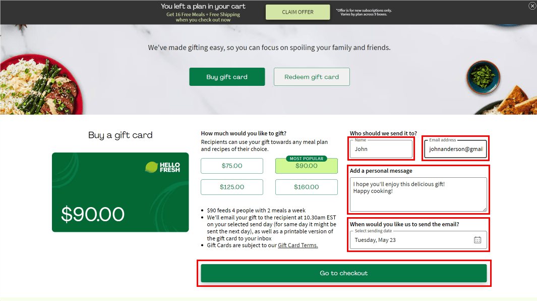 Enter your friend’s name, email address, and message, chose a gift card sending date, and then click on Go to checkout.