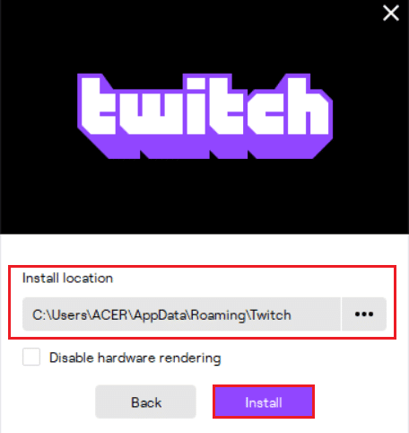 select the Twitch install location and click on Install button. Fix Twitch Not Working on Chrome