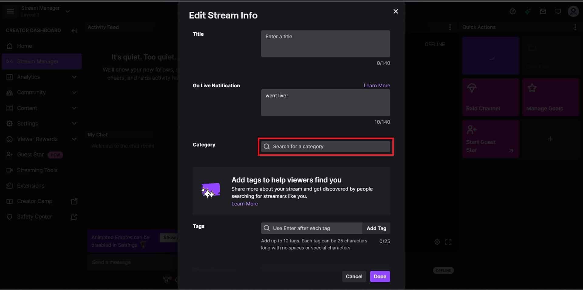 To add a category for what game you're playing on Twitch, search for and select the game or any category in the Category field.