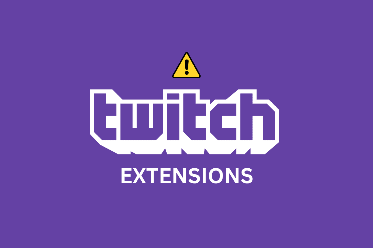 13 Ways to Fix Your Twitch Extensions When They Aren't Working