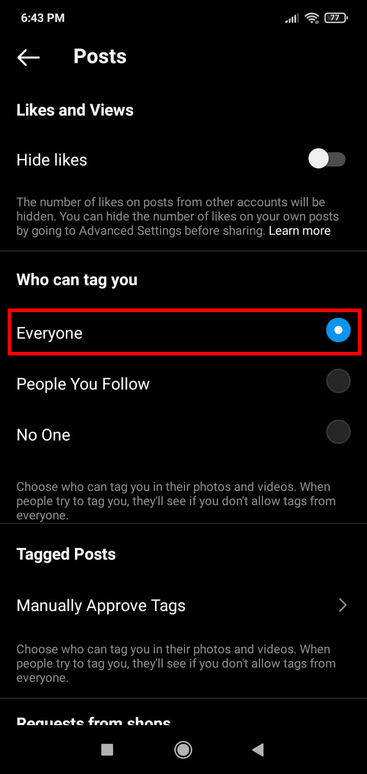 Under the Who can tag you section, tap Everyone to allow tags from everyone on Instagram.